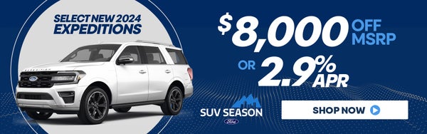 $8,000 Off MSRP or 2.9% APR on Select New 2024 Expeditions